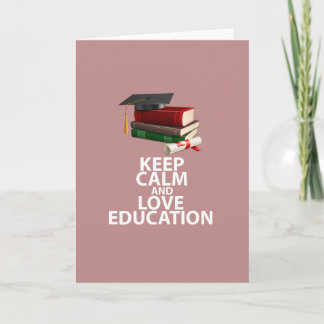 Keep Calm and Love Education Motivational Print Card