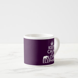 Keep Calm and Love Elephants (any colour) Espresso Cup