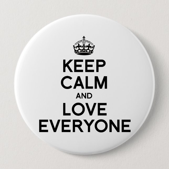 KEEP CALM AND LOVE EVERYONE.png 10 Cm Round Badge (Front)