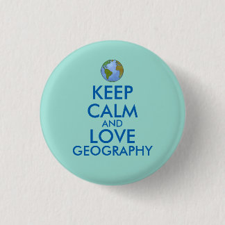 Keep Calm and Love Geography Customisable 3 Cm Round Badge