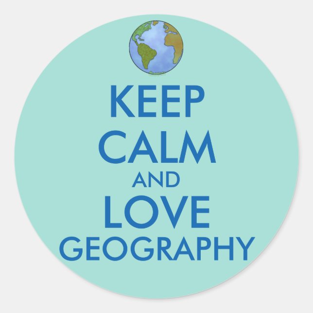 Keep Calm and Love Geography Customisable Classic Round Sticker (Front)