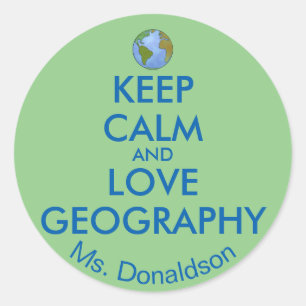 Keep Calm and Love Geography Customisable Classic Round Sticker