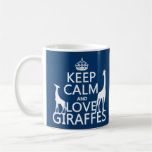Keep Calm and Love Giraffes - all colours