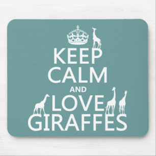 Keep Calm and Love Giraffes (any colour) Mouse Mat