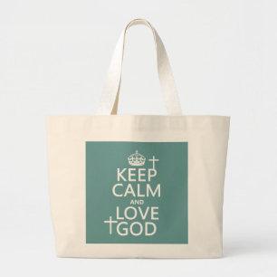 Keep Calm and Love God - all colours Large Tote Bag