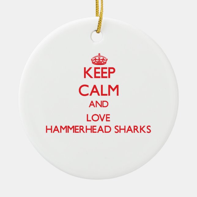 Keep calm and love Hammerhead Sharks Ceramic Tree Decoration (Front)