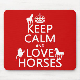 Keep Calm and Love Horses - all colours Mouse Mat