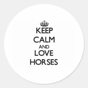 Keep calm and love Horses Classic Round Sticker
