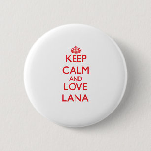 Keep Calm and Love Lana 6 Cm Round Badge