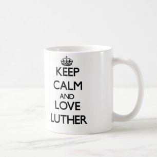 Keep Calm and Love Luther Coffee Mug