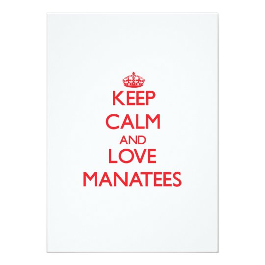 Keep calm and love Manatees Card