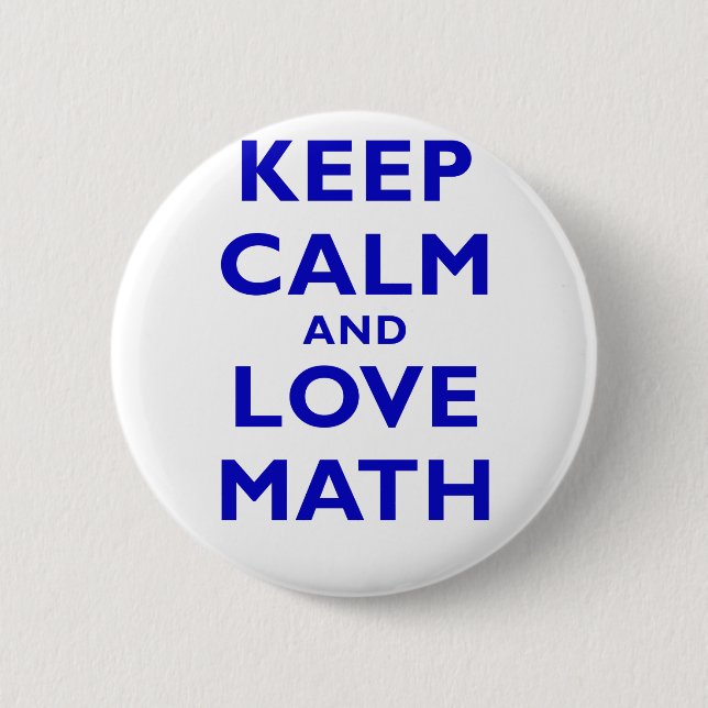 Keep Calm and Love Math 6 Cm Round Badge (Front)