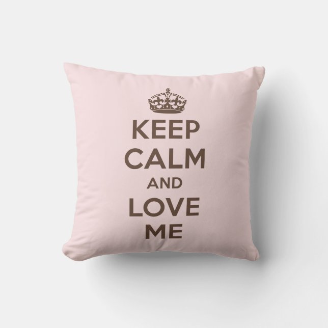 Keep calm and love me cushion (Front)