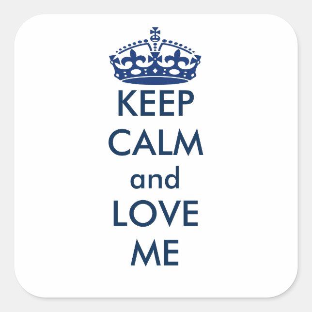 Keep Calm and Love Me Square Personalised Sticker (Front)