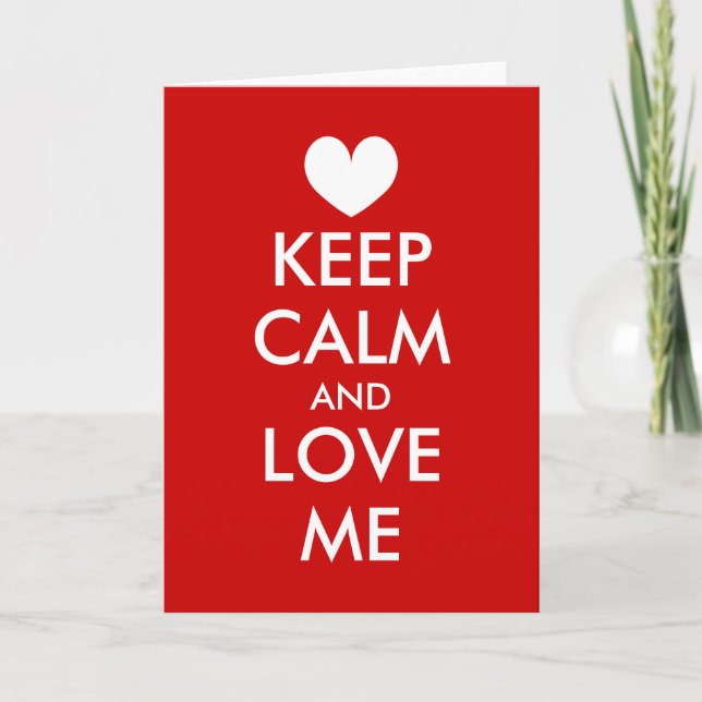 Keep calm and love me | Valentine's Day card (Front)