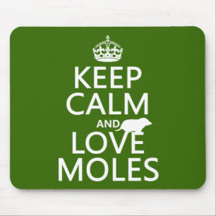 Keep Calm and Love Moles (any background colour) Mouse Mat