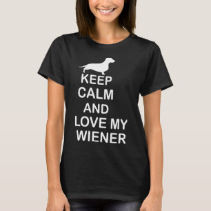 Keep Calm And Love My Weiner Dachshund T-Shirt