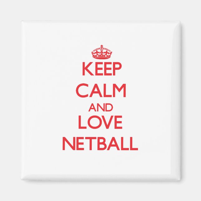 Keep calm and love Netball Magnet (Front)