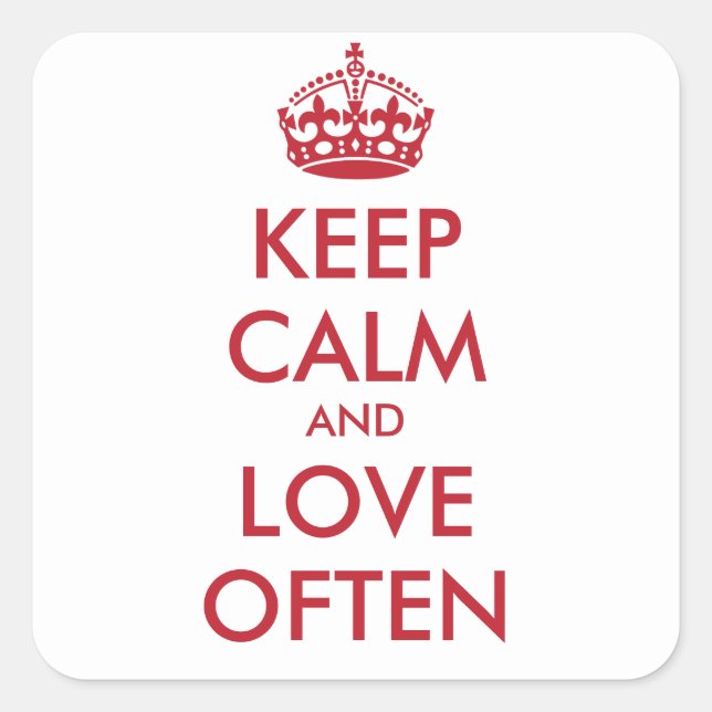 KEEP CALM AND LOVE OFTEN - personalised text Square Sticker (Front)
