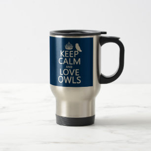 Keep Calm and Love Owls (any colour) Travel Mug