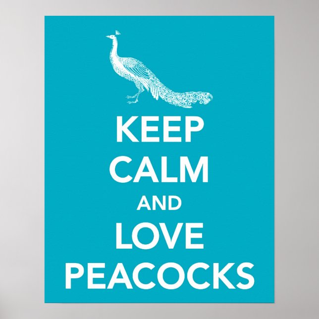 Keep Calm and Love Peacocks Poster (Front)