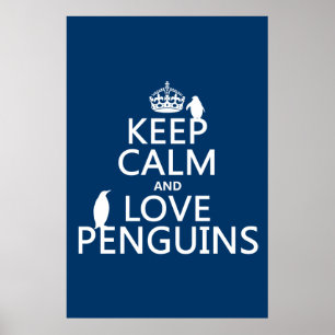 Keep Calm and Love Penguins (any colour) Poster