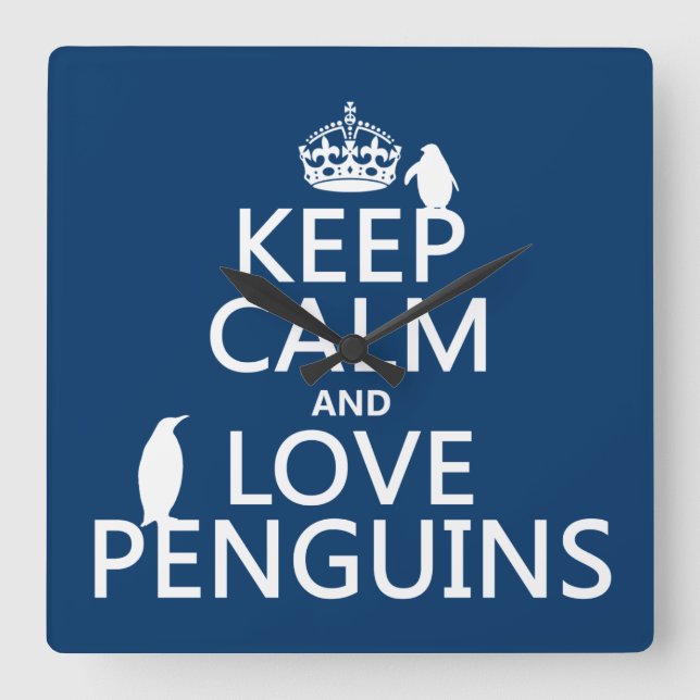 Keep Calm and Love Penguins (any colour) Square Wall Clock (Front)