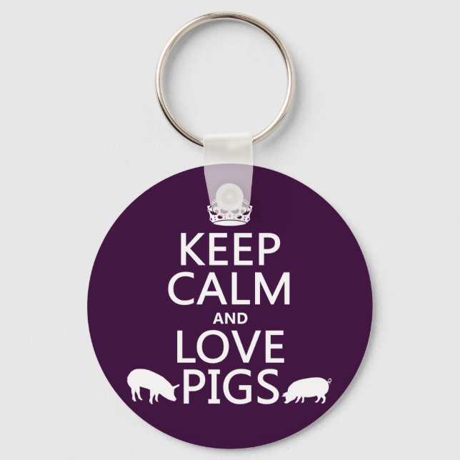 Keep Calm and Love Pigs (all colours) Key Ring (Front)