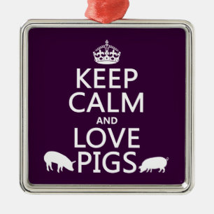 Keep Calm and Love Pigs (all colours) Metal Tree Decoration