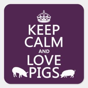 Keep Calm and Love Pigs (all colours) Square Sticker