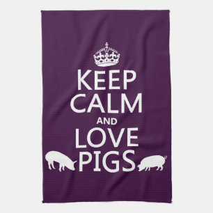 Keep Calm and Love Pigs (all colours) Tea Towel