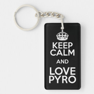 KEEP CALM AND LOVE PYRO KEY RING