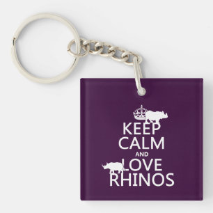Keep Calm and Love Rhinos (any background colour) Key Ring