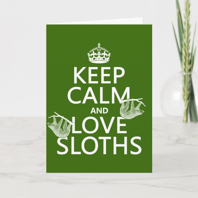 Keep Calm and Love Sloths (any background colour) Card (Front)