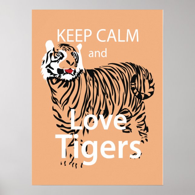 Keep Calm and Love Tigers Poster (Front)
