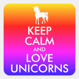 Keep Calm and Love Unicorns Rainbow Ombre Square Sticker