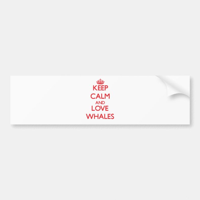 Keep calm and love Whales Bumper Sticker (Front)