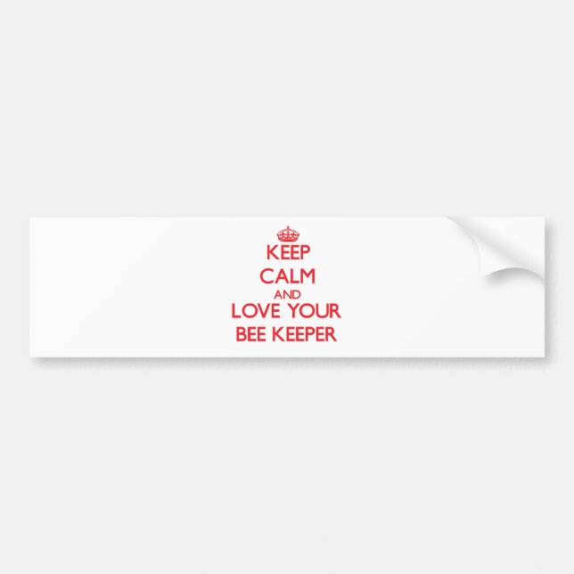 Keep Calm and Love your Bee Keeper Bumper Sticker (Front)
