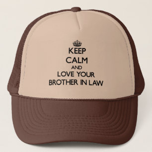Keep Calm and Love your Brother-in-Law Trucker Hat