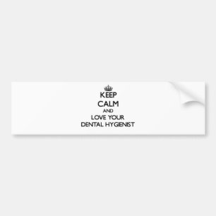 Keep Calm and Love your Dental Hygienist Bumper Sticker