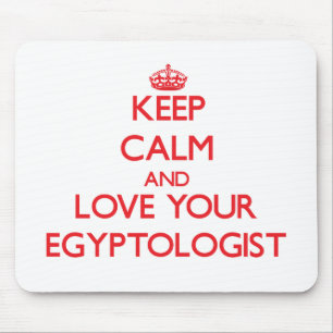 Keep Calm and Love your Egyptologist Mouse Mat