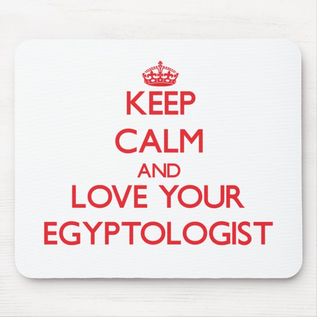 Keep Calm and Love your Egyptologist Mouse Mat (Front)