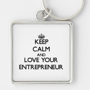 Keep Calm and Love your Entrepreneur Key Ring