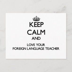 Keep Calm and Love your Foreign Language Teacher Postcard