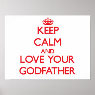 Keep Calm and Love your Godfather Poster