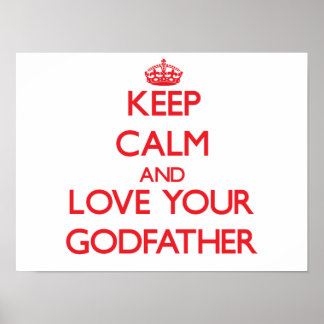 Keep Calm and Love your Godfather Poster