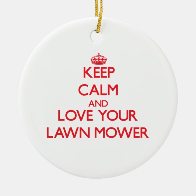 Keep Calm and Love your Lawn Mower Ceramic Tree Decoration (Front)