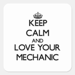 Keep Calm and Love your Mechanic Square Sticker