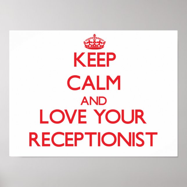 Keep Calm and Love your Receptionist Poster (Front)