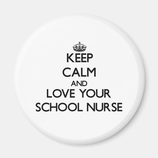 Keep Calm and Love your School Nurse Magnet (Front)